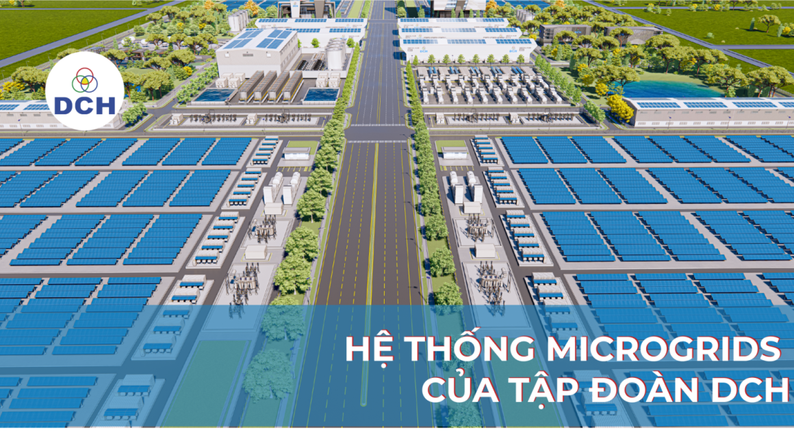 KHÁI NIỆM - ĐẶC ĐIỂM - LỢI ÍCH CỦA MICROGRID