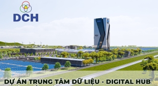 BƯỚC TIẾN MỚI CỦA DỰ ÁN TRUNG TÂM DỮ LIỆU - DIGITAL HUB