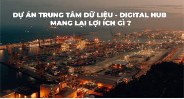 LỢI ÍCH MANG LẠI KHI DỰ ÁN DIGITAL HUB ĐI VÀO HOẠT ĐỘNG